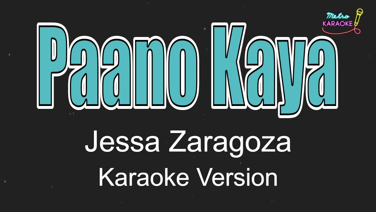 Jessa Zaragoza - Paano Kaya (Karaoke Version)