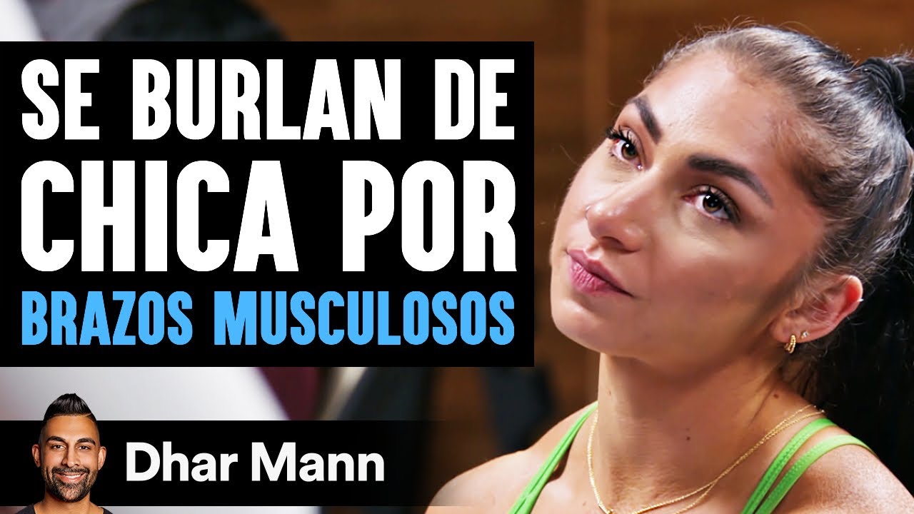 Se Burlan De Chica Por Brazos Musculosos | Dhar Mann Studios