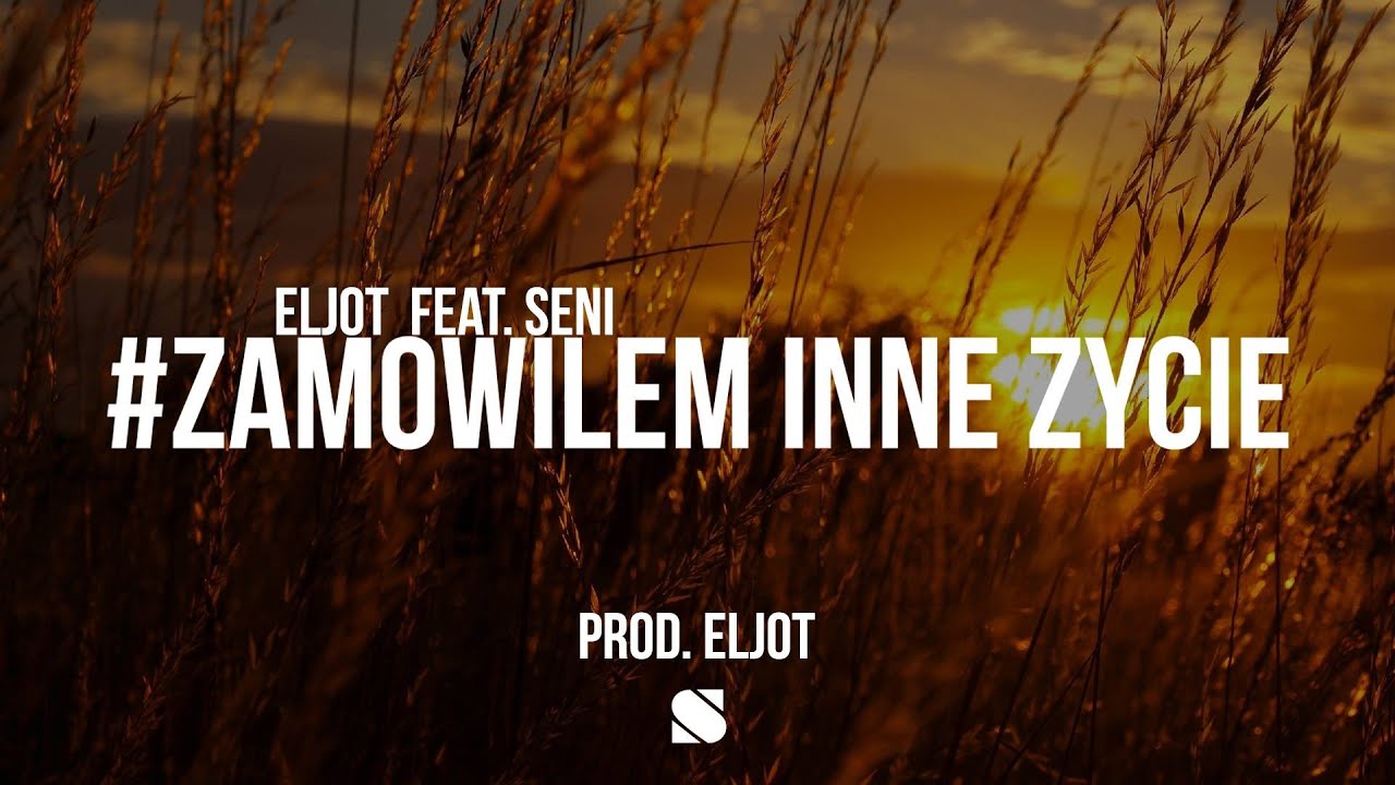 Eljot - Zam&oacute;wiłem inne życie feat. Seni (prod. Eljot)