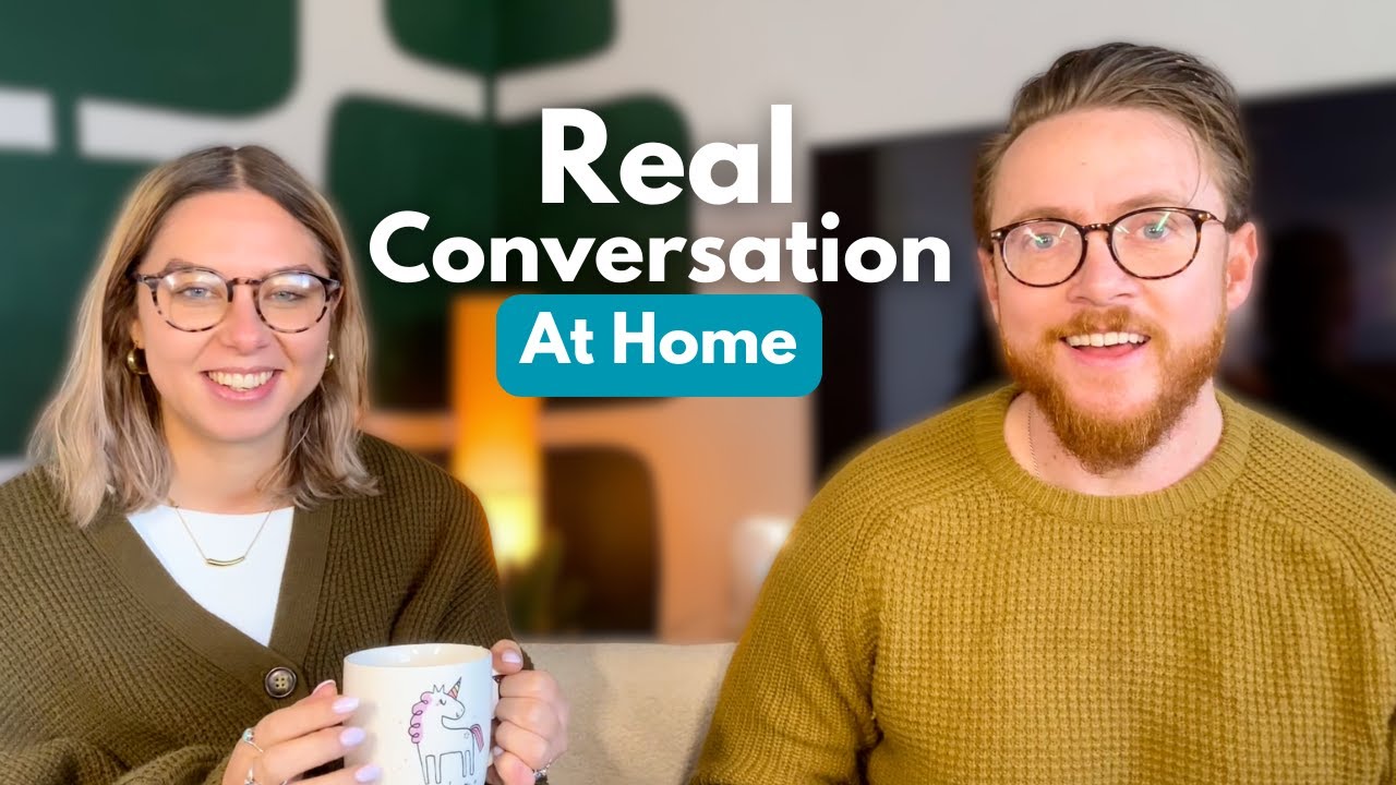 A Real English Conversation at Home (with My Wife) | British English Listening Practice