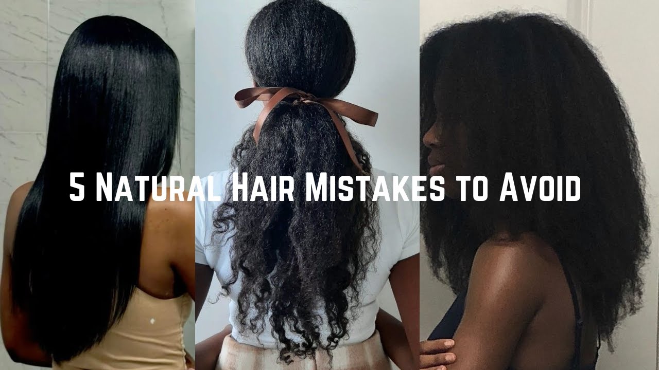 5 Natural Hair Mistakes to AVOID for Hair Growth