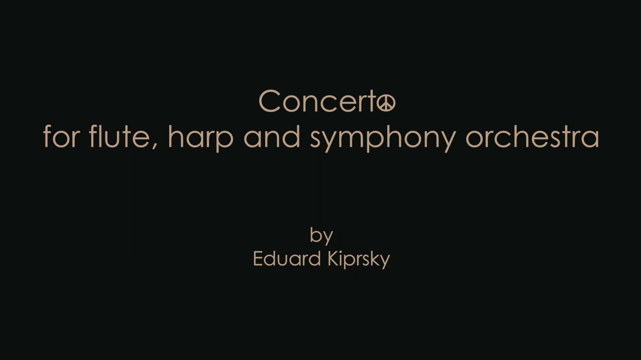 Eduard Kiprsky: Concerto for Flute, Harp and Symphony Orchestra