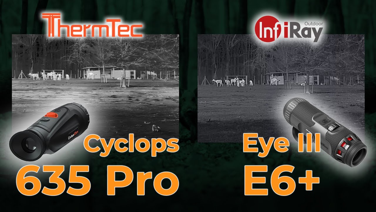 ThermTec Cyclops 635 Pro vs. InfiRay Eye III e6 +