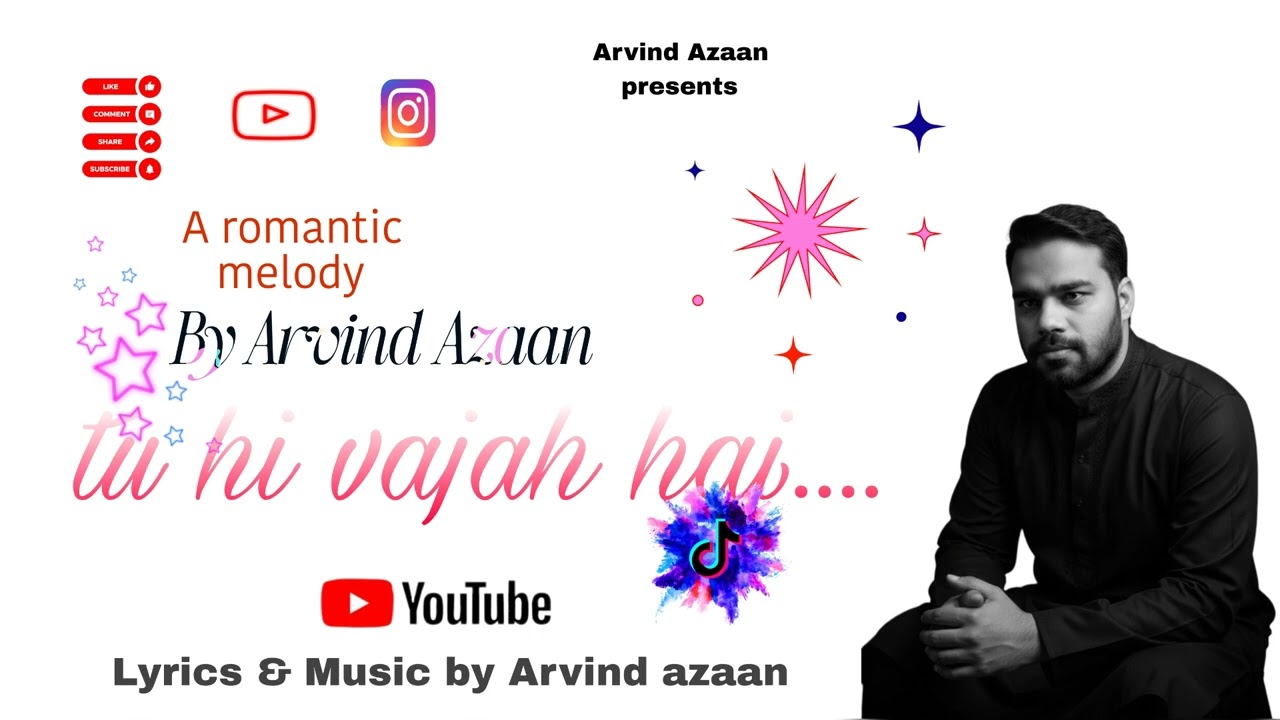tu hi vajah hai.... a romantic song by arvind azaan