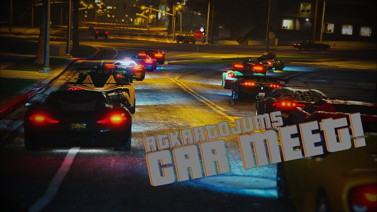 CAR MEET : GTA 5 [ATKĀRTOJUMS]