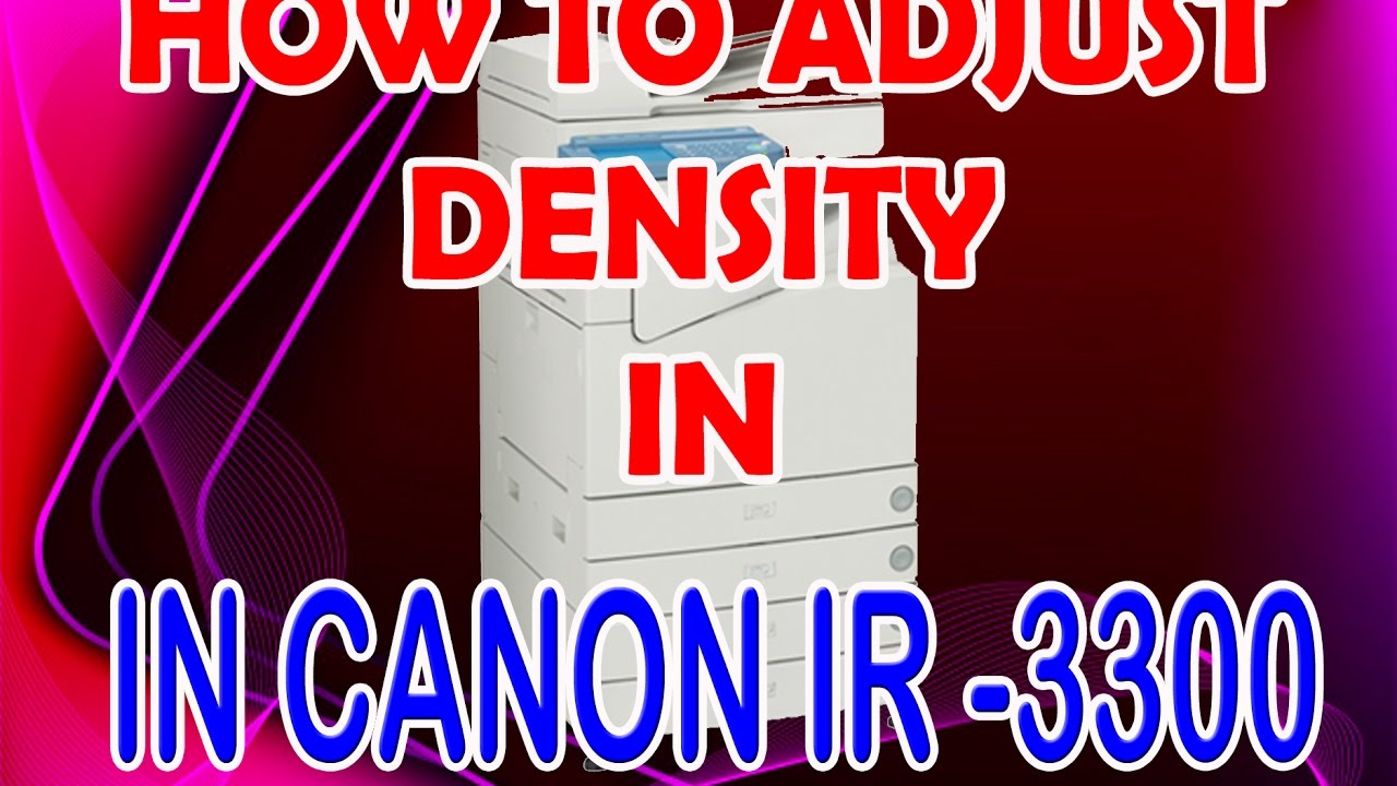 CANON IR3300 TONER DENSITY ADJUSTMENT