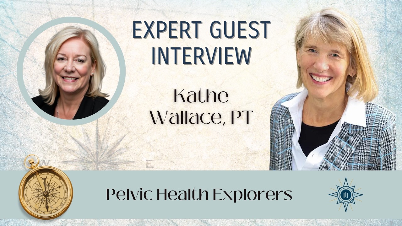 Kathe Wallace - An Integrative, Functional Approach to Assessing and Treating Pelvic Organ Prolapse