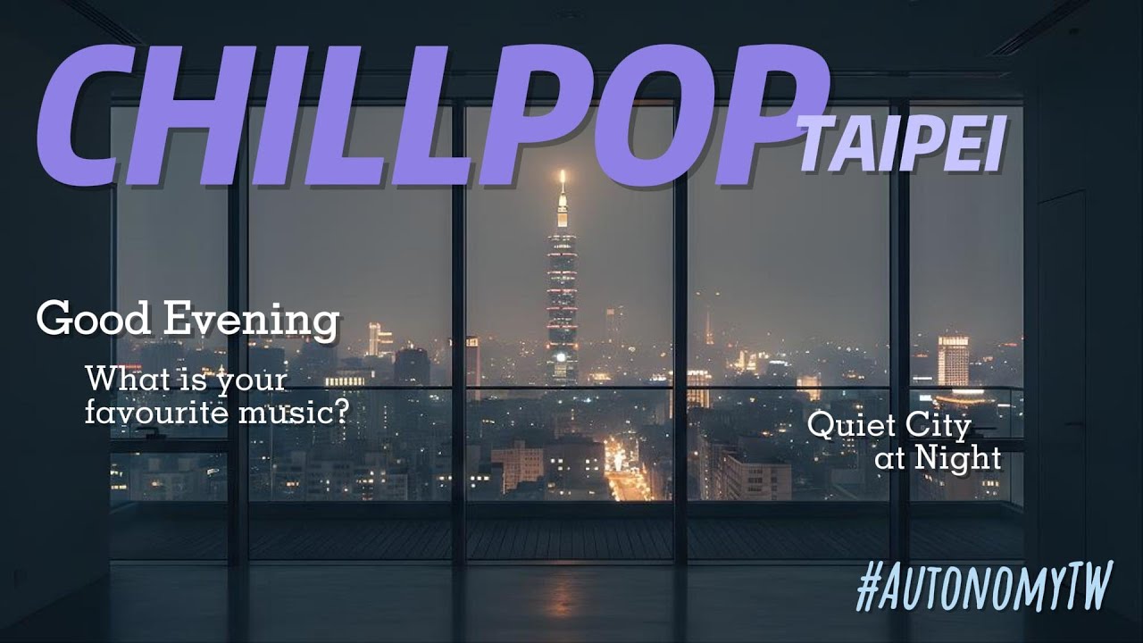 CHILL POP・台北｜1 Hour Long Play