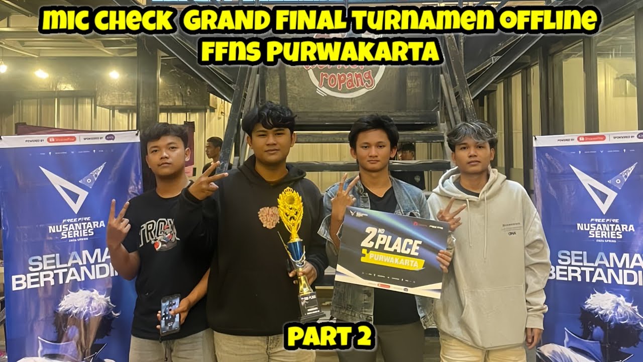 MIC CHECK GRAND FINAL TURNAMEN OFFLINE FFNS PURWAKARTA MODE CHAMPIONS RUSH PART 2