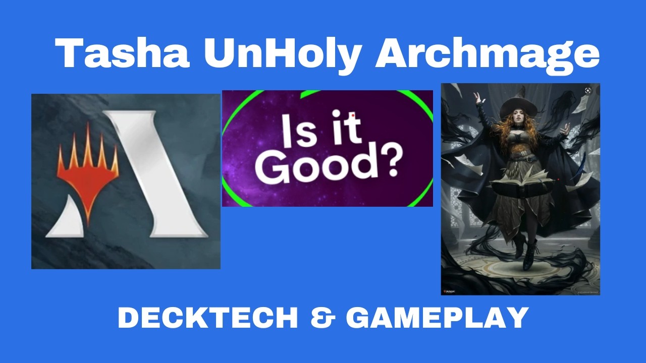 Tasha, Unholy Archmage DeckTech & Gameplay