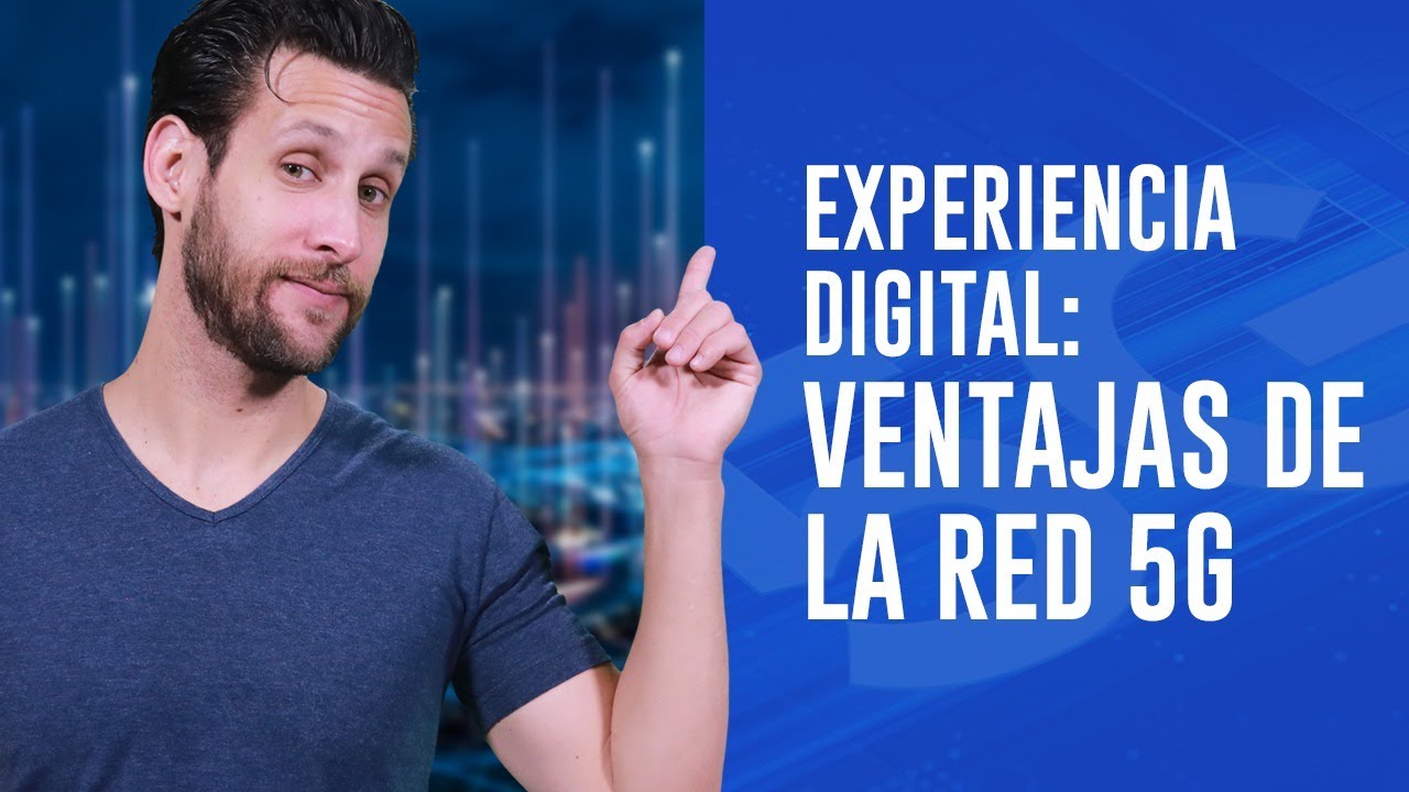 Las ventajas de la Red 5G.