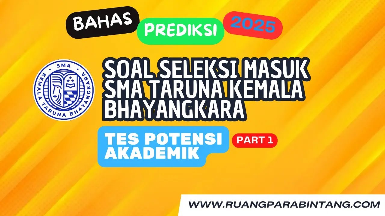 PREDIKSI SOAL TPA UJIAN SMA KEMALA TRUN BHAYANGKARA 2025 - BAGIAN 1