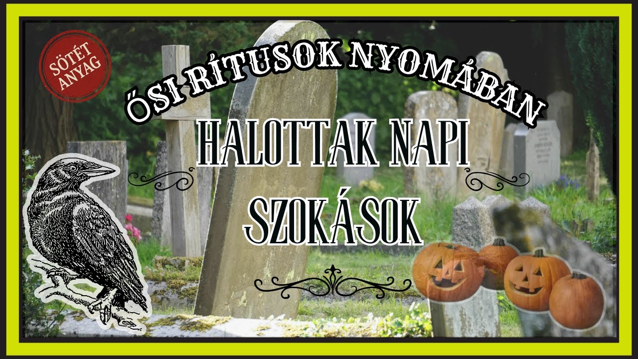 Halottak napi szokások - Ősi rítusok nyomában | Sötét Anyag