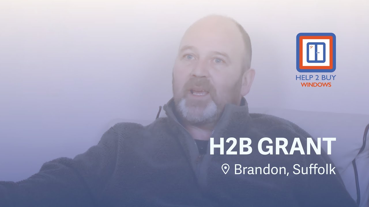 Help 2 Buy Windows Grant Installation Testimonial Brandon, Suffolk