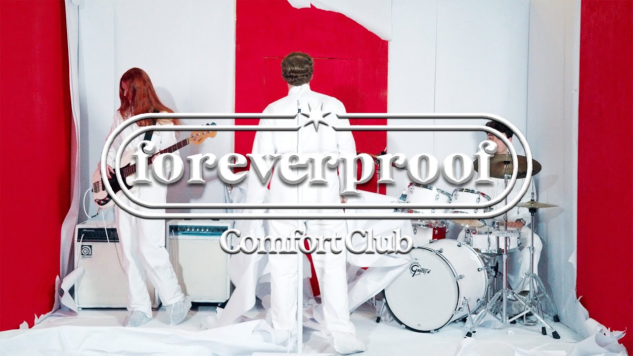 Comfort Club - Foreverproof [Official Music Video]