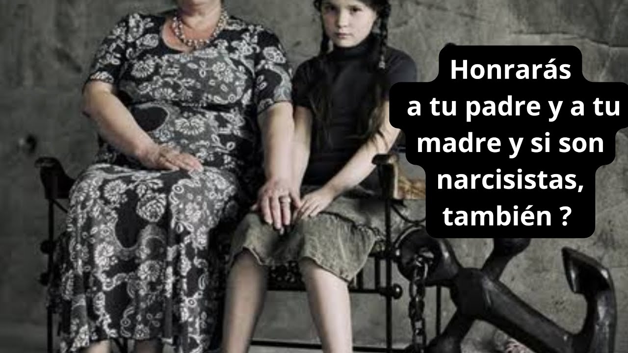 Honrarás a tu padre y a tu madre (y si son narcisistas también ?)