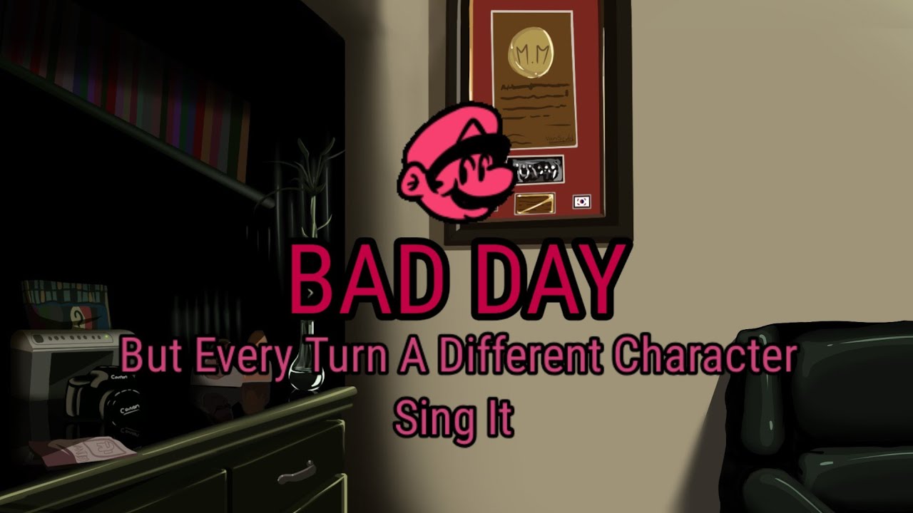 BAD DAY But Every Turn A Different Character Sing It (Mario's Madness V2)