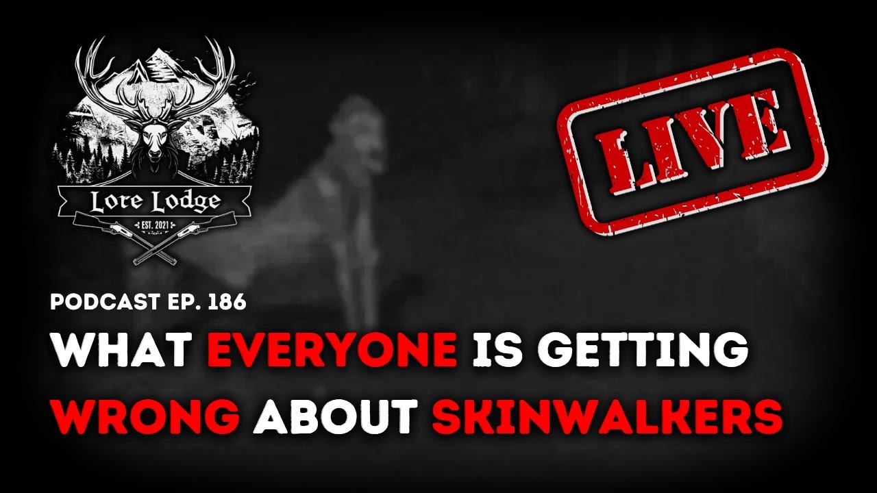 Why Is Everyone Getting Skinwalkers Wrong? | Podcast Episode 186
