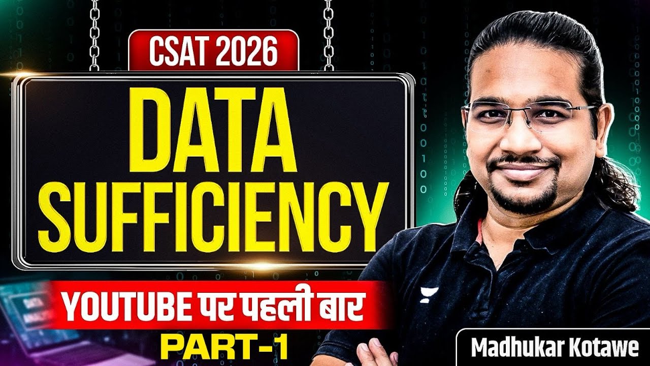 Data Sufficiency Reasoning for CSAT with Tricks Part - 1 | CSAT By Madhukar Kotawe for UPSC 2026/27