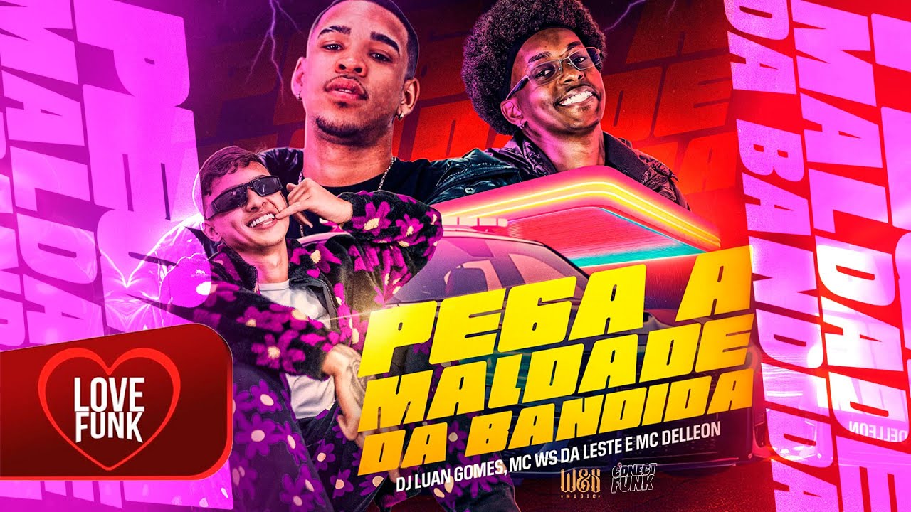 PEGA A MALDADE DA BANDIDA &middot; Dj Luan Gomes &middot; Mc Ws da leste &middot; Delleon