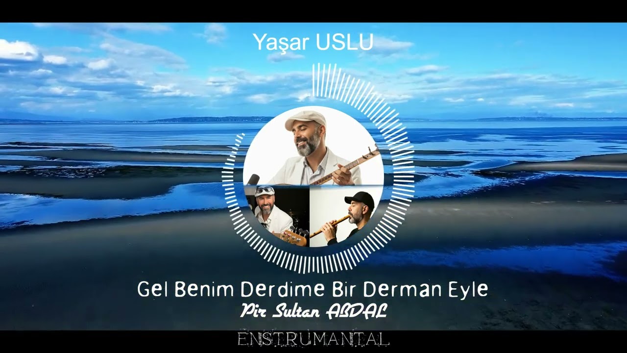 Yaşar USLU - Gel Benim Derdime Dermen Eyle - Pir Sultan ABDAL