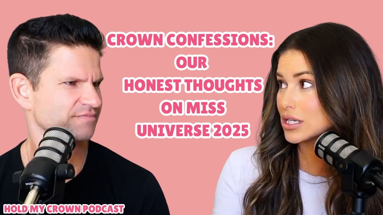 Crown Confessions: Наши честные мысли о конкурсе «Мисс Вселенная 2025»