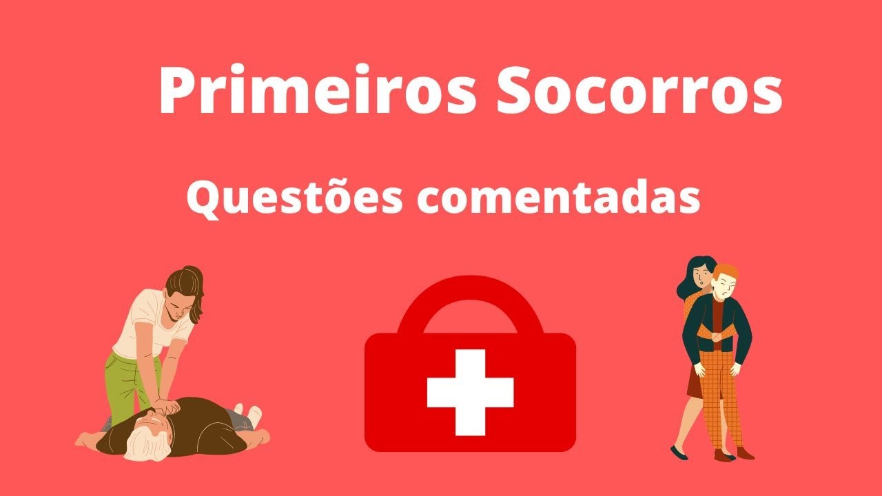 Primeiros Socorros - 10 questões comentadas.