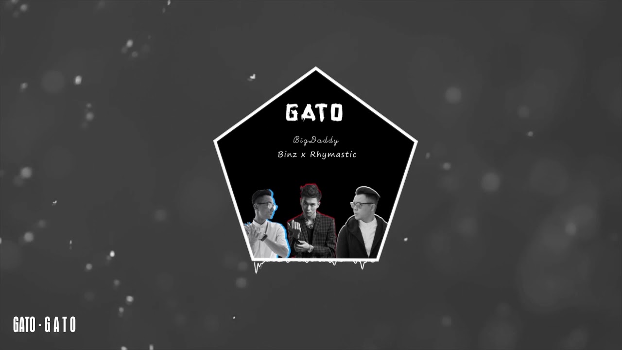[Track Old] GATO - BigDaddy ft Binz & Rhymastic (Lyric Video)