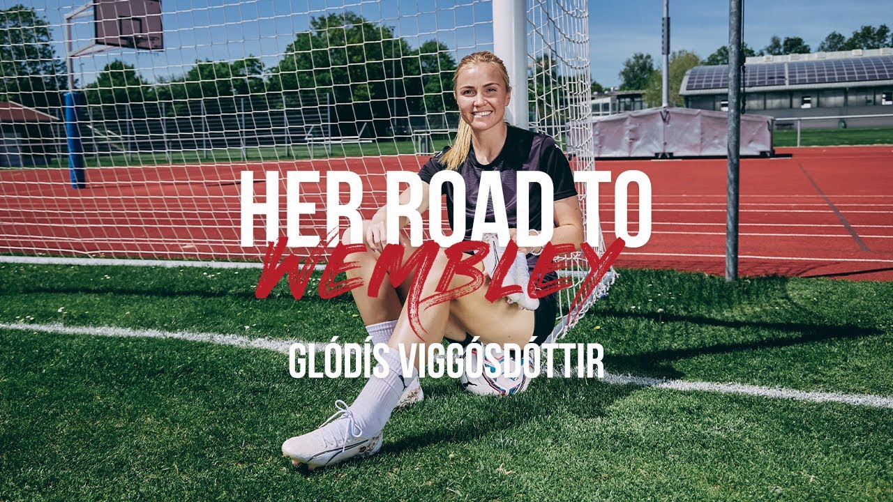 HER ROAD TO WEMBLEY I GLÓDIS VIGGÓSDÓTTIR