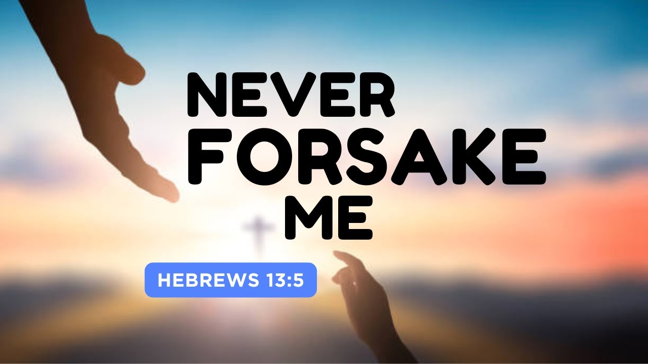 NEVER FORSAKE ME | Deep Worship Song | Faithful God Who Answers Prayers