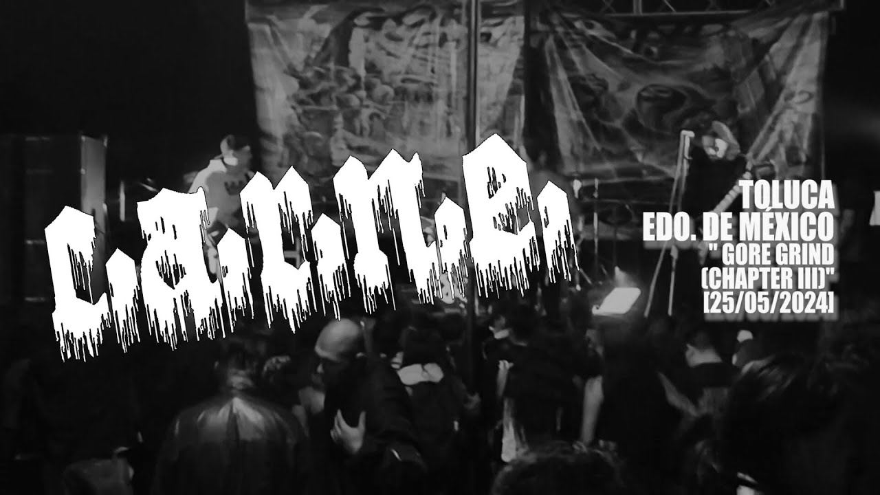 C.A.R.N.E. [26-05-2024 / GORE GRIND - PARTE III, TOLUCA)