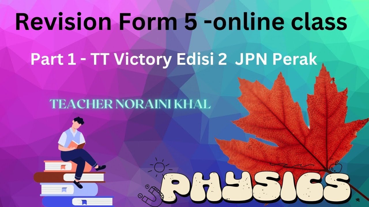 REVISION PHYSICS FORM 5 -ONLINE CLASS PART 1