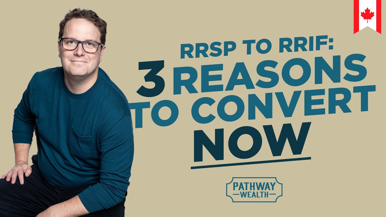 Why You Should Switch Your RRSP to a RRIF Now!