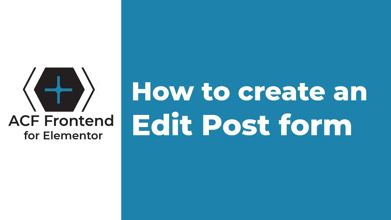 ACF Frontend Form Widget for Elementor - Edit post form