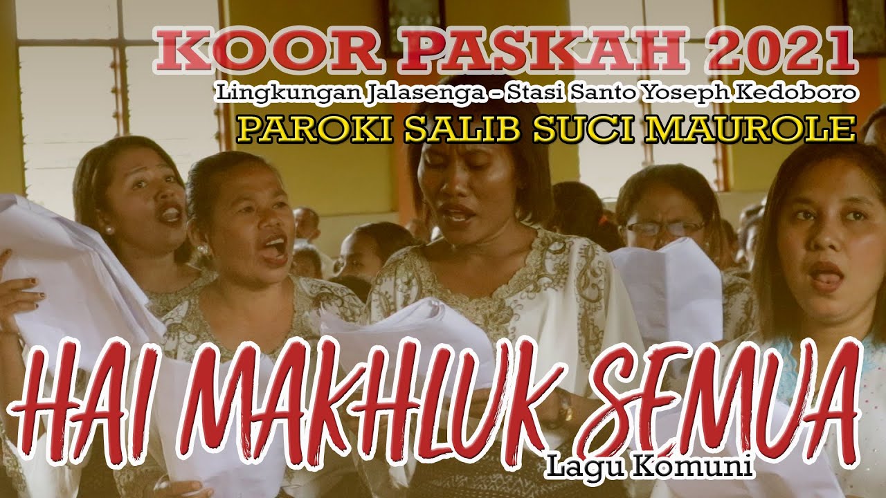 HAI MAKHLUK SEMUA - | PS Lingkungan Jalasenga - Stasi St. Yoseph Kedoboro