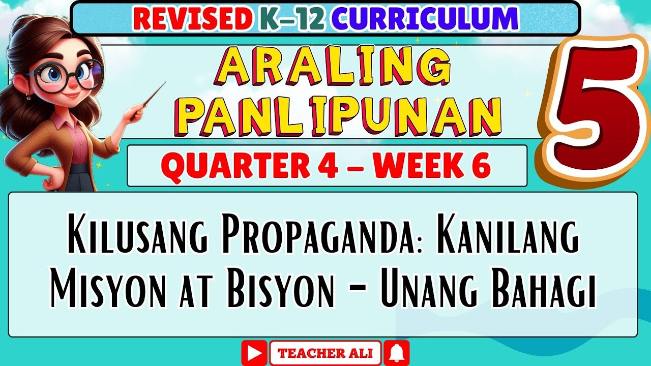 Araling Panlipunan 5 Quarter 4 Week 6 Revised K-12 - Kilusang Propaganda: Kanilang Misyon at Bisyon
