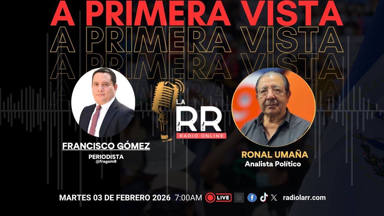 A Primera Vista con Ronal Umaña. Analista Político 03-02-2026