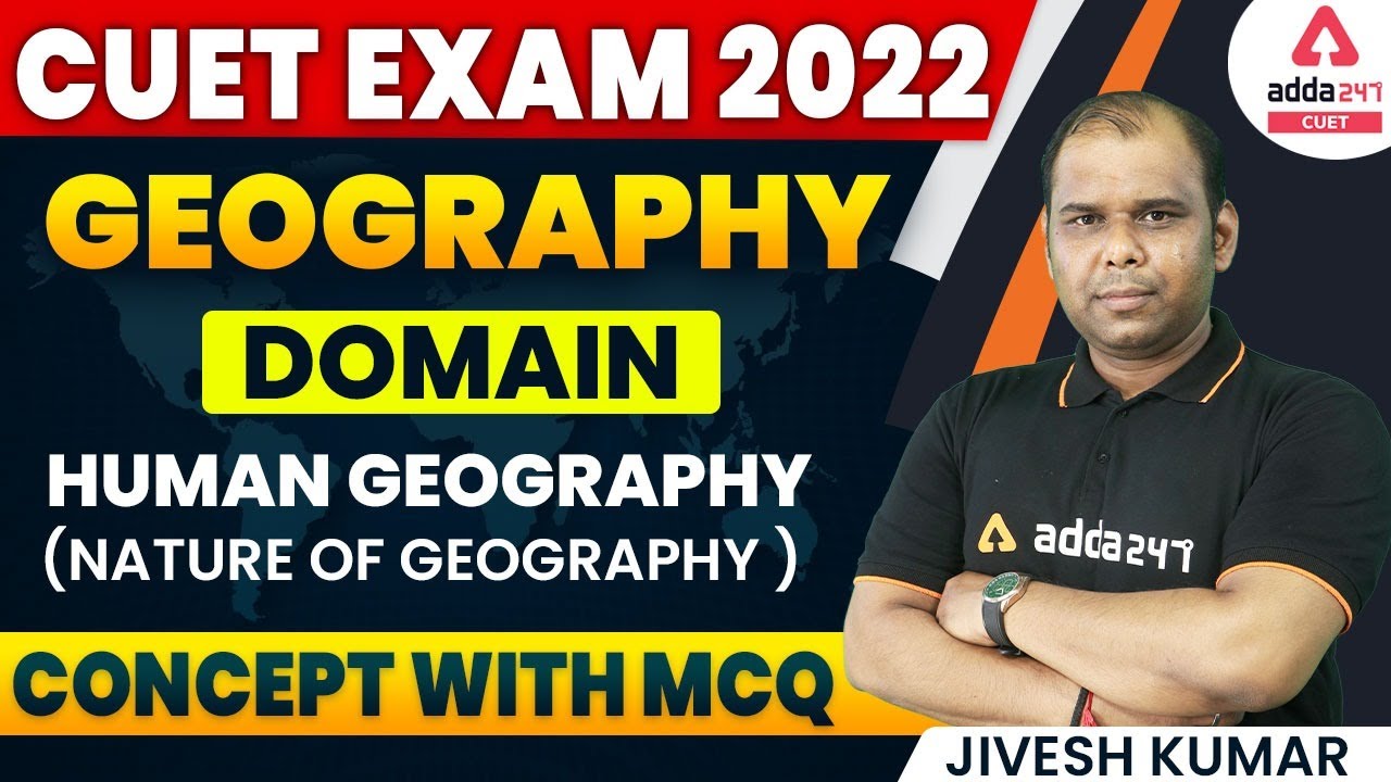 CUET 2022 Classes | Nature of Geography ( Concept with Mcq) | Domain Subject | CUET 2022 Preparation