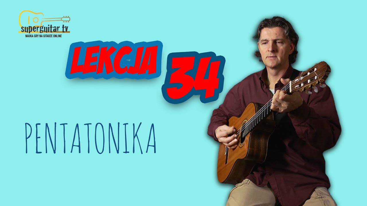 Lekcja 34. #Nauka gry na gitarze. Podstawy. Pentatonika.
