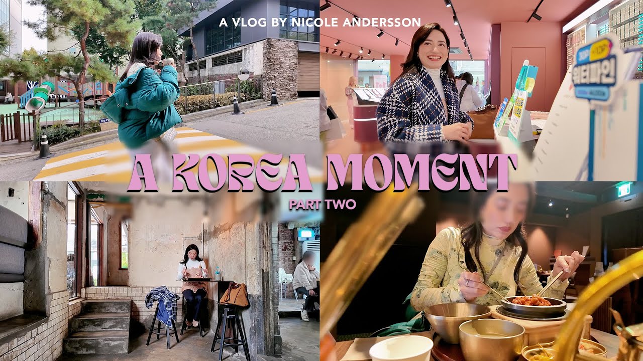 A Korea Moment Part 2 | Nicole Andersson