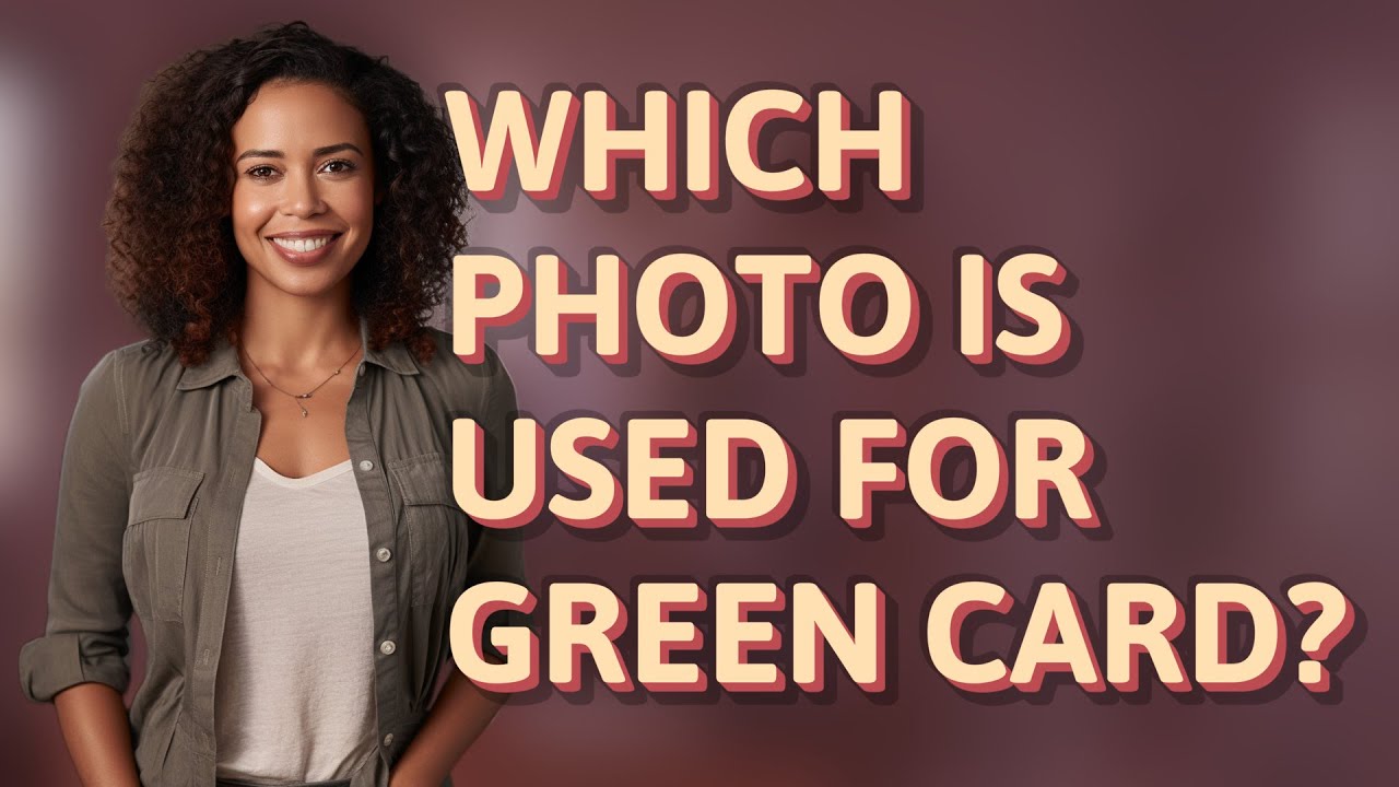 Which photo is used for green card?