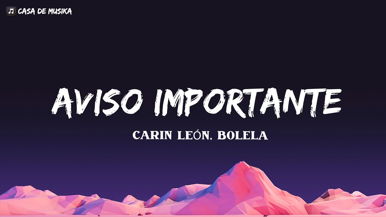 Carin Le&oacute;n, Bolela - Aviso importante (Letra)