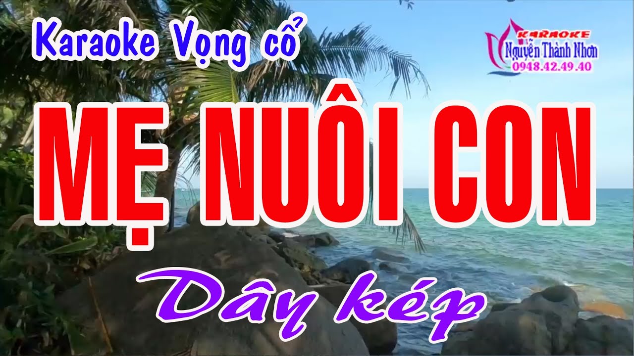 Karaoke vọng cổ MẸ NUÔI CON - DÂY KÉP (Sol#)  [T/g Ngọc Phúc]