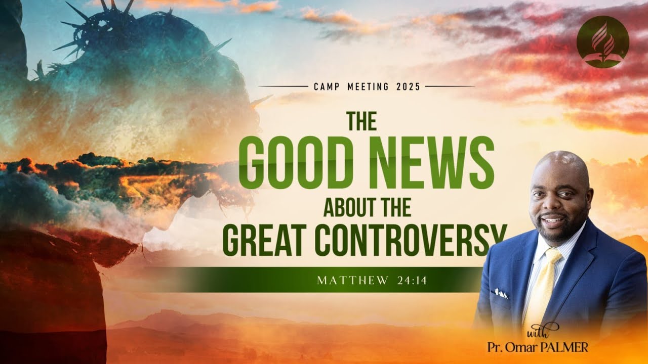 The Good News About the Great Controversy || Campmeeting 2025 ||19th August 2025