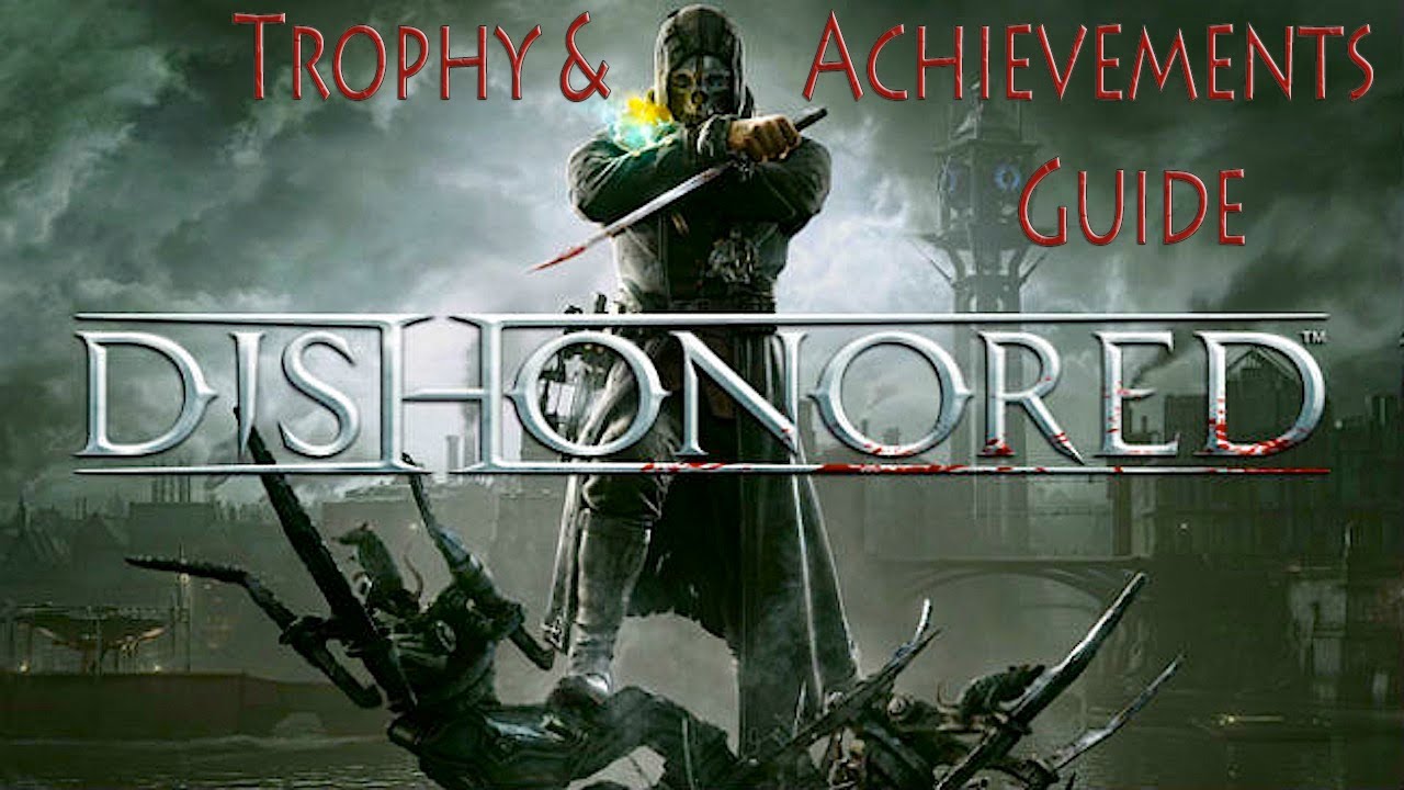 Dishonored: Natural Talent Trophy/Achievement Guide