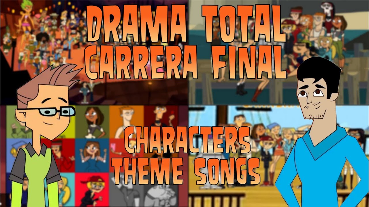 Drama Total Carrera Final characters theme songs