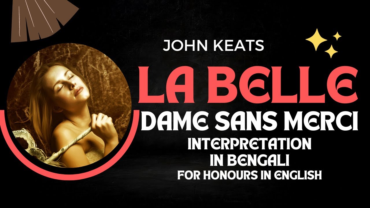 La Belle Dame Sans Merci by John Keats Explanation in Bengali