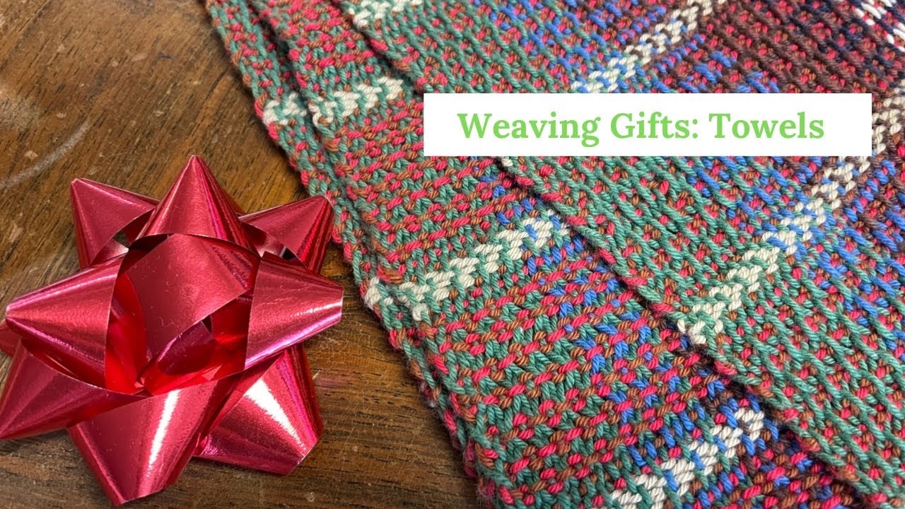 Weaving Gifts: Towels