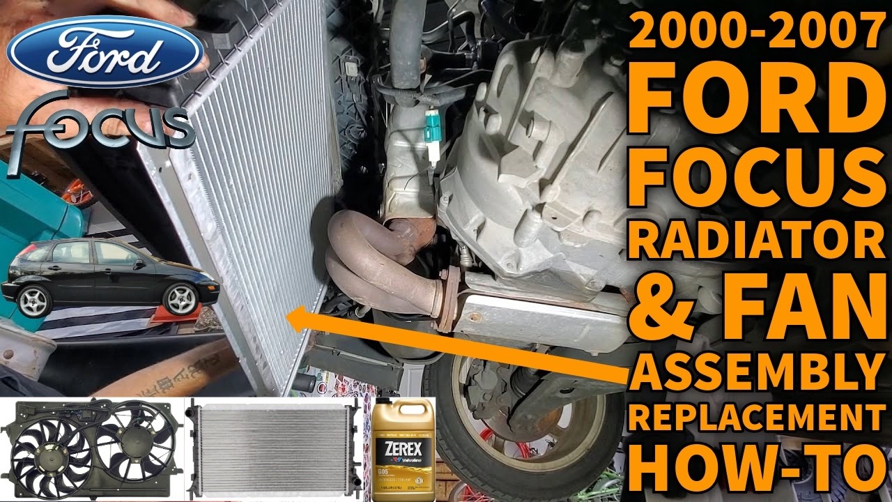 2000-2007 Ford Focus Radiator & Cooling Fan Assembly Replacement How-To