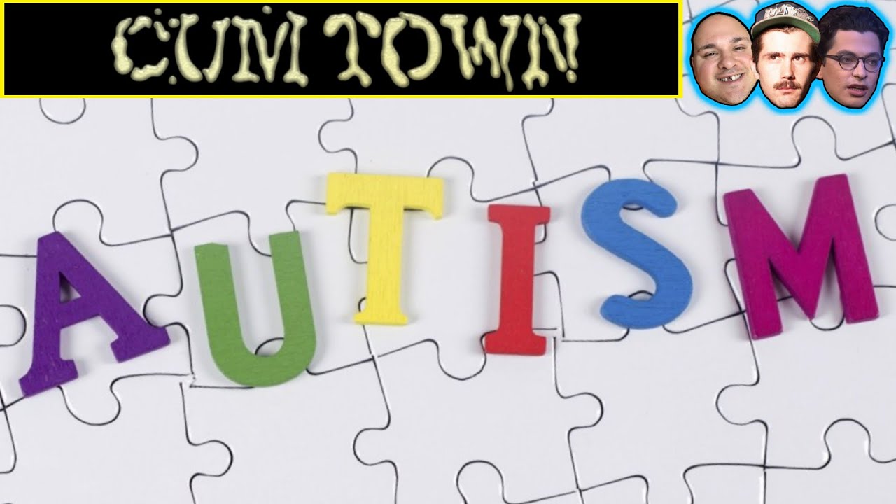 Cumtown | High Functioning Autism